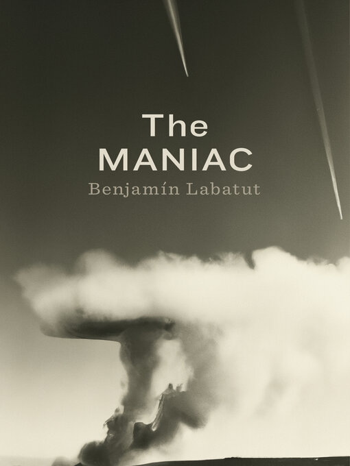 Title details for The MANIAC by Benjamin Labatut - Wait list